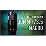 OM SYSTEM Announces M.Zuiko Digital ED 90mm f/3.5 Macro IS PRO; Learn More Info at B&H