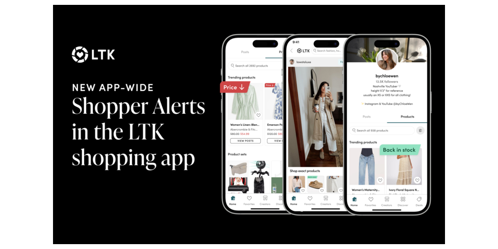 LTK, the Creator Commerce™ Platform, Introduces New Shopper Alerts in the LTK Shopping App LTK, the Creator Commerce™ Platform, Introduces New Shopper Alerts in the LTK Shopping App